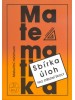 Matematika – Sbírka úloh pro střední školy (Maturitní minimum) - zbierka úloh - Jozef Kubát, Dag Hrubý, Jozef Pilgr