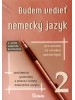 Budem vedieť nemecký jazyk 2 - cvičebnica gramatiky a slovnej zásoby nemeckého jazyka pre mierne až stredne pokročilých