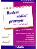 BUDEM VEDIEŤ PRAVOPIS PRE 8. ROČNÍK ZŠ/TERCIU 8-ROČNÝCH GYMNÁZIÍ - Zbierka cvičení a diktátov v súlade so Štátnym vzdelávacím programom