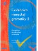 Cvičebnica nemeckej gramatiky 2 - vypredané - Zuzana Raděvová