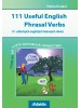 111 Useful English Phrasal Verbs – 111 Užitočných anglických frázových slovies - Vrecková príručka najpoužívanejších anglických frázových slovies