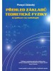 Přehled základů teoretické fyziky - (s aplikací na radiologii)