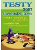 Testy 2007 <br/>slovenský jazyk - Originálne testy na prijímacie skúšky + príprava na Testovanie 9 - kolektív autorov