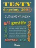 Testy do prímy 2001 slovenský jazyk - Príprava na prijímacie skúšky na 8-ročné gymnáziá